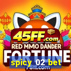 spicy 02 bet